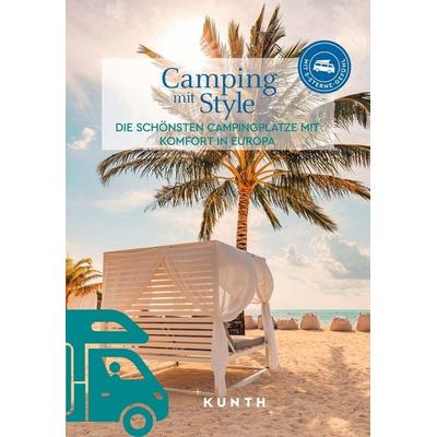 KUNTH Camping mit Style, Taschenbuch von Susanne Lipps, Kunth Verlag, 978-3-96965-191-9