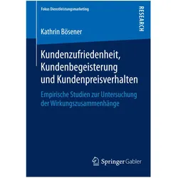 Kundenzufriedenheit, Kundenbegeisterung und Kundenpreisverhalten, Fachbücher von Kathrin Bösener
