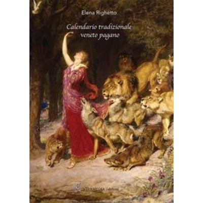Calendario tradizionale veneto pagano, Taschenbuch von Elena Righetto, Intermedia Edizioni