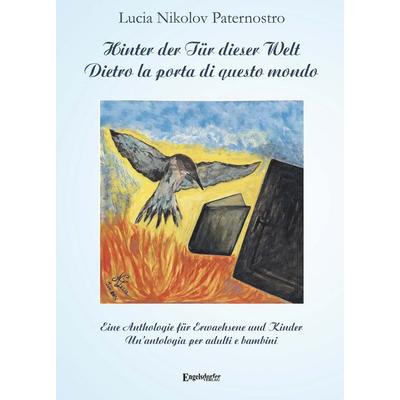 Hinter der Tür dieser Welt / Dietro la porta di questo mondo, Gebundene Ausgabe von Lucia Nikolov Paternostro, Engelsdorfer Verlag, 978-3-96940-894-0