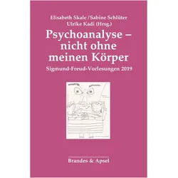 Psychoanalyse - nicht ohne meinen Körpe, Fachbücher von Barbara Ulrike Skale, Kadi