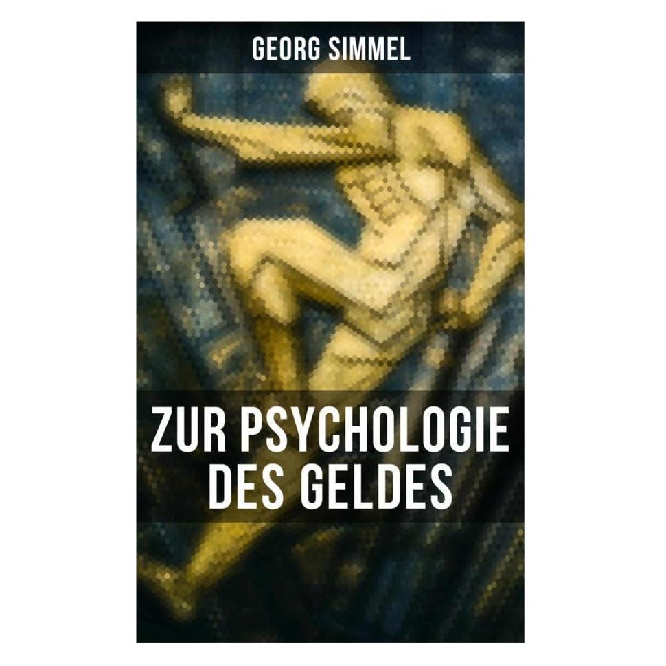 Musaicum Books Georg Simmel: Zur Psychologie des Geldes (Deutsch, Softcover, Georg Simmel) (56915774)