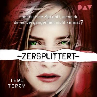 Zersplittert – Teil 2 - Teri Terry, Audio, 9783742412690