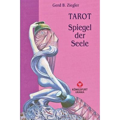 Tarot - Spiegel der Seele, Taschenbuch von Gerd B. Ziegler, Königsfurt-urania, 978-3-908644-36-1