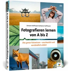 Fotografieren lernen von A bis Z, Ratgeber von Simone Hoffmann, Rainer Hoffmann