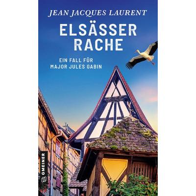 Elsässer Rache, Taschenbuch von Jean Jacques Laurent, Gmeiner-Verlag