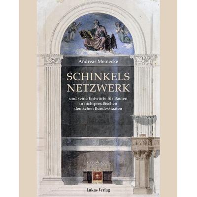 Schinkels Netzwerk und seine Entwürfe für Bauten in nichtpreußischen deut­schen Bundesstaaten, Gebundene Ausgabe von Andreas Meinecke, Lukas Verlag