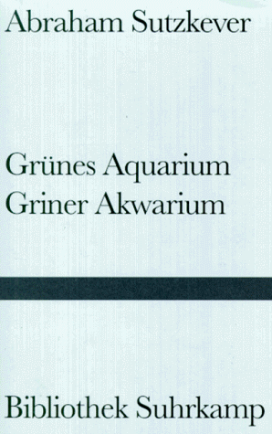 Abraham Sutzkever - Grünes Aquarium. Griner Akwarium. Kurze Beschreibungen. Prosastücke. Jiddisch und deutsch. - Preis vom 01.10.2026 17:08:56 h