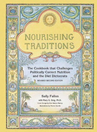 Sally Fallon - Nourishing Traditions: The Cookbook That Challenges Politically Correct Nutrition and the Diet Dictocrats - Preis vom 12.10.2026 11:37:12 h