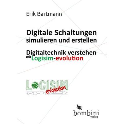 Digitale Schaltungen simulieren und erstellen, Taschenbuch von Erik Bartmann, Bombini Verlags GmbH, 978-3-946496-51-9
