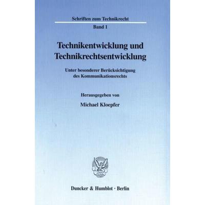 Technikentwicklung und Technikrechtsentwicklung., Taschenbuch von Michael Kloepfer, Duncker & Humblot, 978-3-428-10250-1