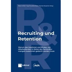 Recruiting und Retention, Ratgeber von Rainer Gröbel, Inga Dransfeld-Haase, Thymian Bussemer