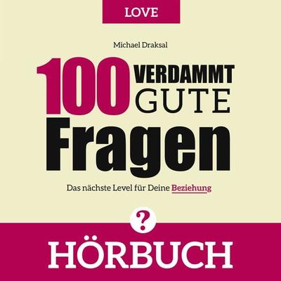 100 Verdammt gute Fragen – LOVE - Michael Draksal, Download, 9783862431991