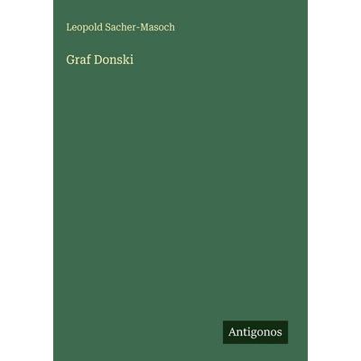 Graf Donski, Gebundene Ausgabe von Leopold Sacher-Masoch, Antigonos Verlag, 978-3-386-38297-7