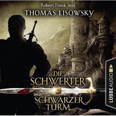 Schwarzer Turm - Die Schwerter - Die High-Fantasy-Reihe 5 - Thomas Lisowsky, Audio, 9783838785752