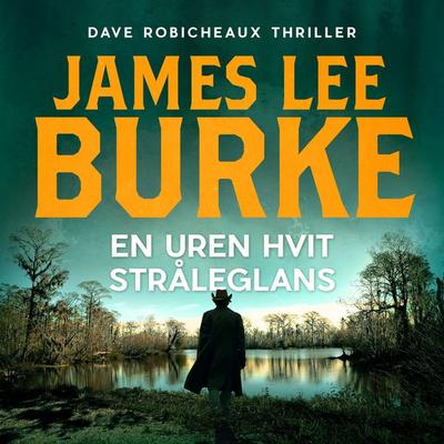 En uren, hvit stråleglans - James Lee Burke, Audio, 9789979645306