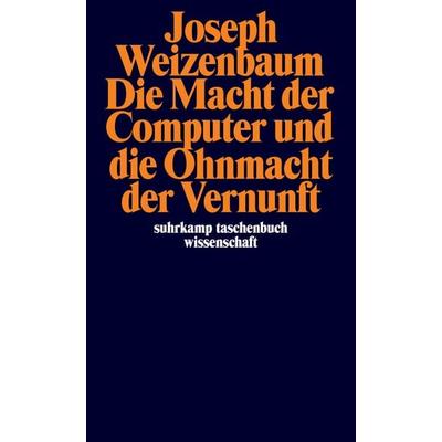 Die Macht der Computer und die Ohnmacht der Vernunft, Taschenbuch von Joseph Weizenbaum, Suhrkamp, 978-3-518-27874-1