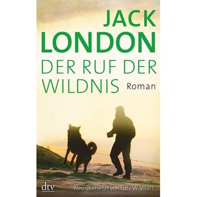 Der Ruf der Wildnis, Taschenbuch von Jack London, dtv