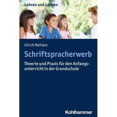 Schriftspracherwerb, Taschenbuch von Ulrich Mehlem, Kohlhammer, 978-3-17-021583-2