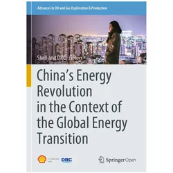 China's Energy Revolution in the Context of the Global Energy Transition, Fachbücher von Shell International B.V., Development Research Center DRC