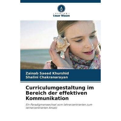 Curriculumgestaltung im Bereich der effektiven Kommunikation, Taschenbuch von Zainab Saeed Khurshid,Shalini Chakranarayan, Verlag Unser Wissen,