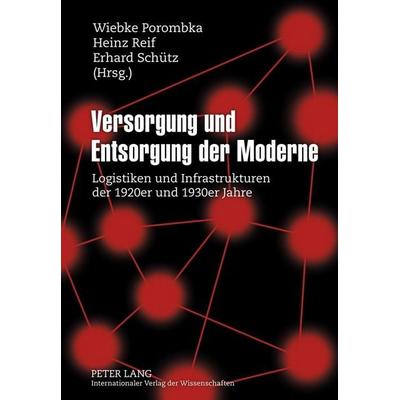 Versorgung und Entsorgung der Moderne, Gebundene Ausgabe von , Peter Lang GmbH, Internationaler Verlag der Wissenschaften, 978-3-631-59962-4