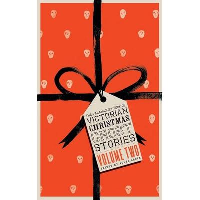 The Valancourt Book of Victorian Christmas Ghost Stories, Volume Two, Taschenbuch von Grant Allen,Eliza Lynn Linton, Valancourt Books,