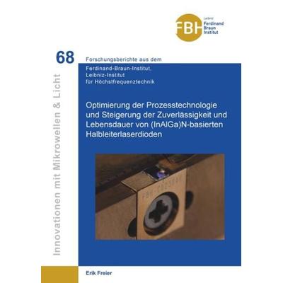 Optimierung der Prozesstechnologie und Steigerung der Zuverlässigkeit und Lebensdauer von (InAlGa)N-basierten Halbleiterlaserdioden, Taschenbuch von