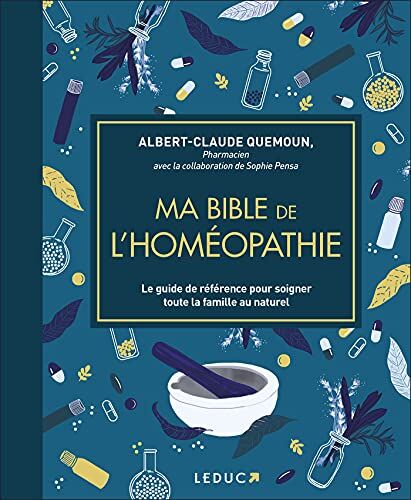 Albert-Claude Quemoun - Ma bible de l'homéopathie : le guide de référence pour soigner toute la famille au naturel - Preis vom 30.09.2026 22:30:23 h