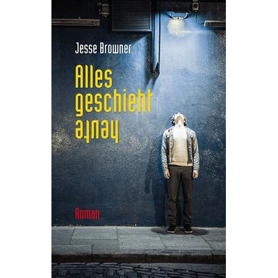 Alles geschieht heute, Taschenbuch von Jesse Browner, Freies Geistesleben, 978-3-7725-2775-3