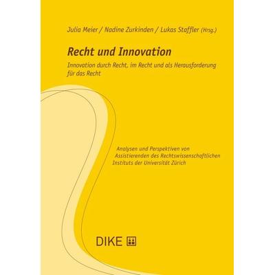 Recht und Innovation, Taschenbuch von , Dike Verlag Zürich, 978-3-03891-151-7