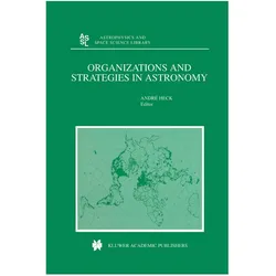 Organizations and Strategies in Astronomy, Fachbücher von Andre Heck