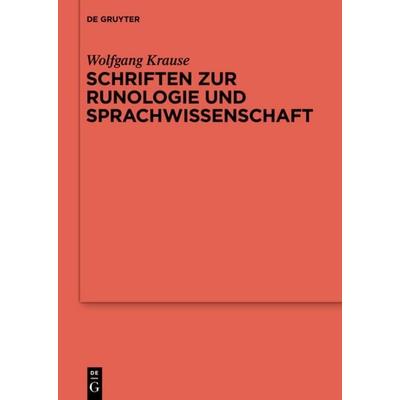 Schriften zur Runologie und Sprachwissenschaft, Gebundene Ausgabe von Wolfgang Krause, De Gruyter, 978-3-11-030723-8