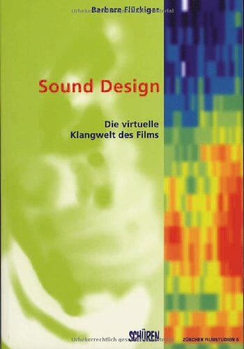 Barbara Flückiger - Sound Design: Die virtuelle Klangwelt des Films - Preis vom 09.10.2026 07:28:09 h