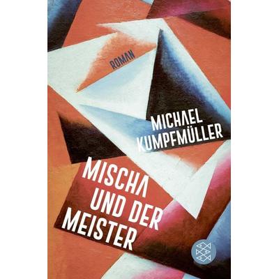 Mischa und der Meister, Taschenbuch von Michael Kumpfmüller, Fischer Taschenbuch Verlag