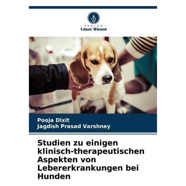 Bod Studien zu einigen klinisch-therapeutischen Aspekten von Lebererkrankungen bei H (Deutsch, Softcover, Jagdish Prasad Varshney, Pooja Dixit) (57200272)