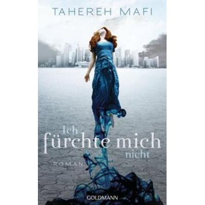 Ich fürchte mich nicht, Gebundene Ausgabe von Tahereh Mafi, Goldmann
