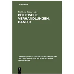 Politische Verhandlungen, Band 9, Fachbücher von Reinhold Brode