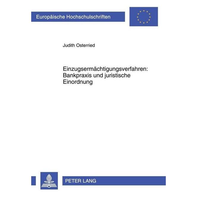 Peter Lang Einzugsermächtigungsverfahren: Bankpraxis und juristische Einordnung (Deutsch, Softcover, Judith Osterried) (56028648)