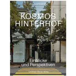 Kosmos Hinterhof, Fachbücher von Dorothee Huber, Daniel Baur, Lukas Gruntz, Andreas Ruby, Elias Aurel Rüedi, Philippe Cabane, Andrea Ruby