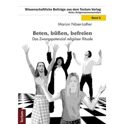 Beten, büßen, befreien, Taschenbuch von Marion Näser-Lather, Tectum Wissenschaftsverlag, 978-3-8288-2685-4