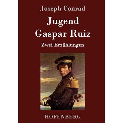Jugend / Gaspar Ruiz, Gebundene Ausgabe von Joseph Conrad, Hofenberg, 978-3-86199-809-9