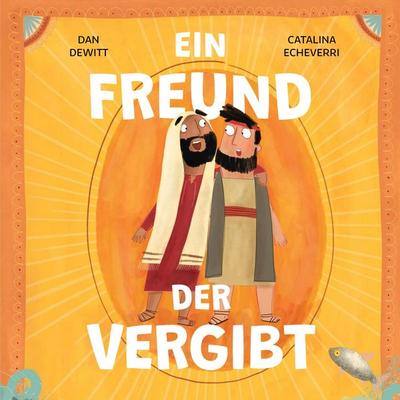 Ein Freund, der vergibt - Dan DeWitt, Audio, 9783986651602