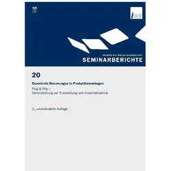 Dezentrale Steuerungen in Produktionsanlagen - Plug & Play - Vereinfachung von Entwicklung und Inbet, Fachbücher von Gunther Reinhart, Joachim Milberg