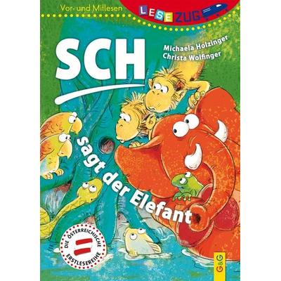 LESEZUG/Vor- und Mitlesen: Sch, sagt der Elefant, Gebundene Ausgabe von Michaela Holzinger, G&G Verlag, Kinder- und Jugendbuch, 978-3-7074-2031-9