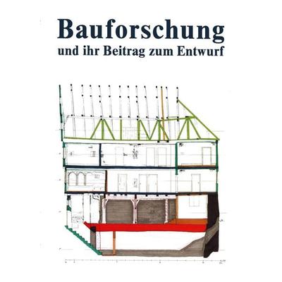 Bauforschung und ihr Beitrag zum Entwurf, Taschenbuch von , Vieweg & Teubner, 978-3-519-05034-6