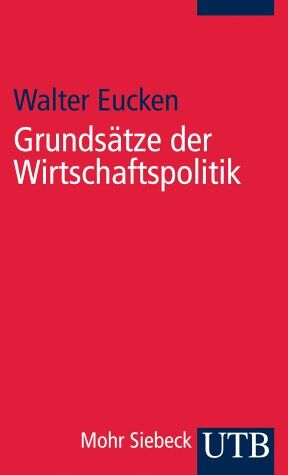 Walter Eucken - Grundsätze der Wirtschaftspolitik (Uni-Taschenbücher S) - Preis vom 16.10.2026 11:41:07 h