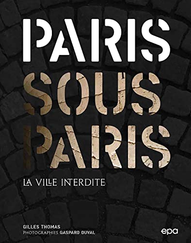 Gilles Thomas - Paris sous Paris : la ville interdite - Preis vom 04.10.2026 03:51:26 h