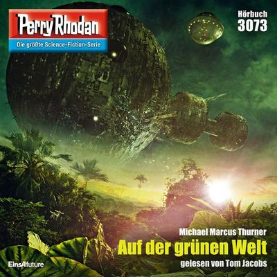 Perry Rhodan 3073: Auf der grünen Welt - Michael Marcus Thurner, Audio, 4064066636906