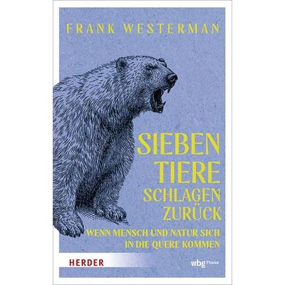 Sieben Tiere schlagen zurück, Gebundene Ausgabe von Frank Westerman, Theiss in Herder, 978-3-534-61130-0